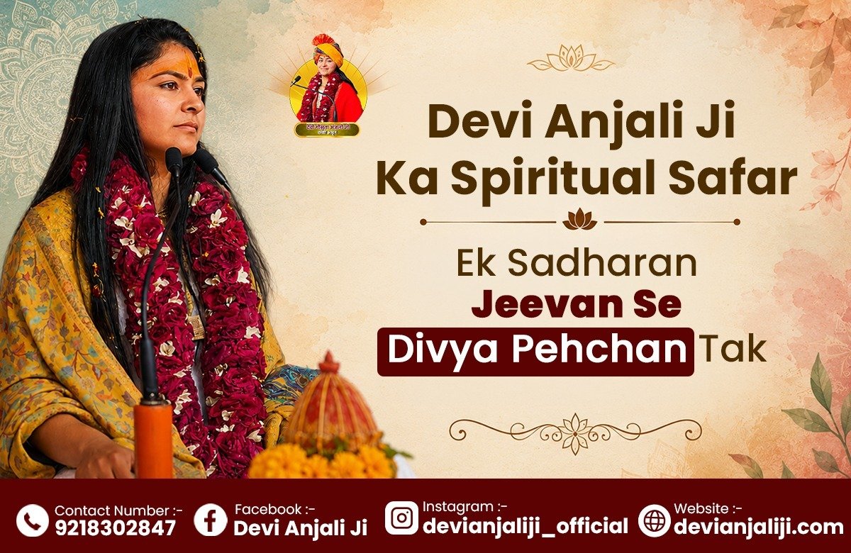 Devi Anjali Ji Ka Spiritual Safar: Ek Sadharan Jeevan Se Divya Pehchan Tak